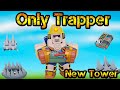 Only trapper new tower roblox tower defense simulator