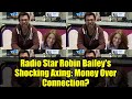 Radio Star Robin Bailey's Shocking Axing: Money Over Connection?