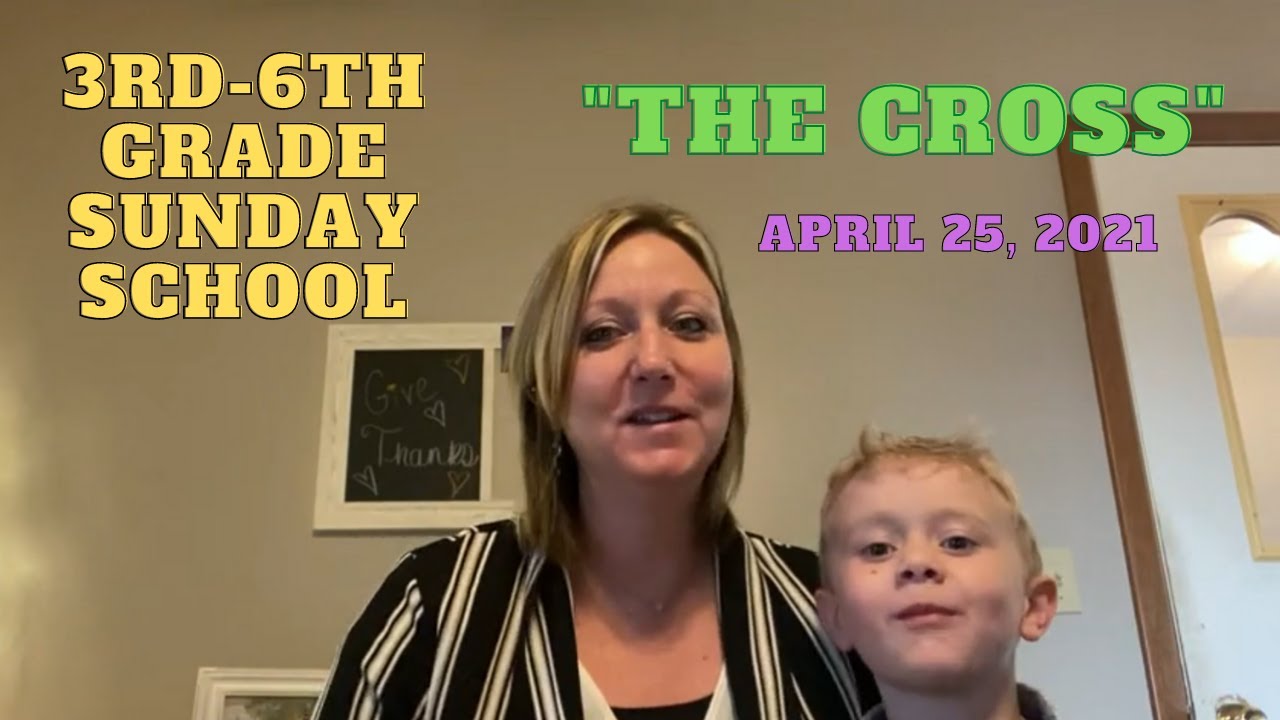 3rd 6th Grade Sunday School The Cross 04 25 2021 YouTube 3rd-6th-grade-sunday-school-the-cross-04-25-2021-youtube