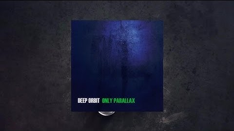 Only Parallax - Deep Orbit