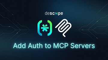 Add Auth to Your MCP Server With Descope