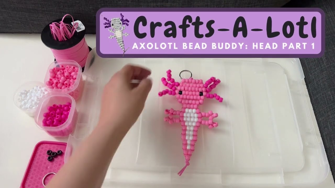 Crafts-A-Lotl: Axolotl Bead Buddy Head Part 1 