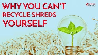Why You Can't Recycle Shredded Paper Yourself