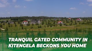 Tranquil Gated Community In Kitengela Beckons You Home