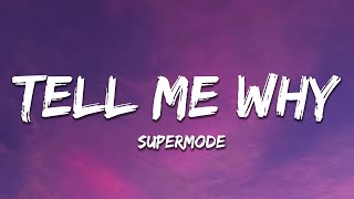 Supermode - Tell Me Why (Maddix Remix) [Lyrics]