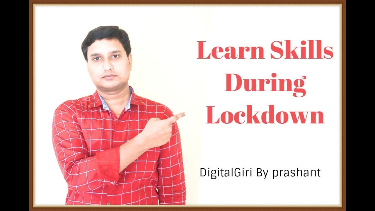 Skills You Should Learn During Lockdown | Digitalgiri By Prashant - YouTube