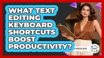 What Text Editing Keyboard Shortcuts Boost Productivity?