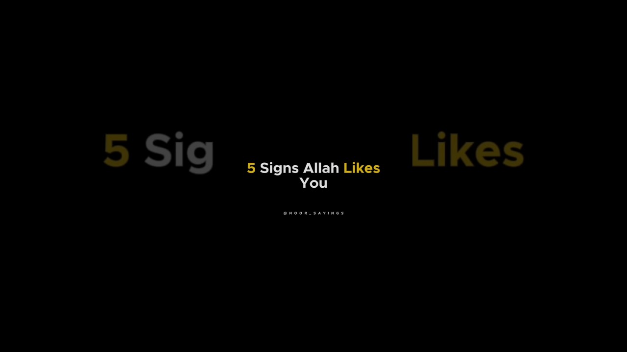 5 Signs Allah Likes You 