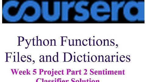 Coursera-Python Functions, Files and Dictionaries-Week 5 Project Part2 Sentiment Classifier Solution