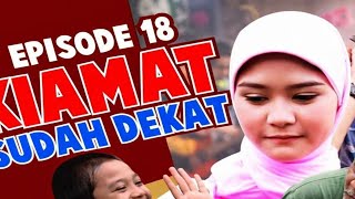 Serial kiamat sudah dekat | part3 episode 18