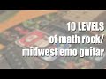 10 LEVELS of math rock/midwest emo guitar