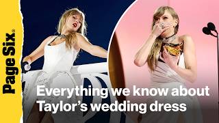 Everything we know about Taylor Swift's Dior wedding dress | Currently Trending