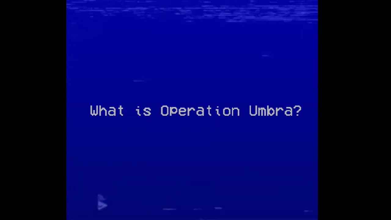 Operation Umbra - Informational Tape