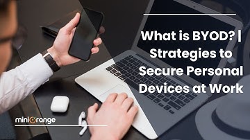 What is BYOD? | Strategies to Secure Personal Devices at Work