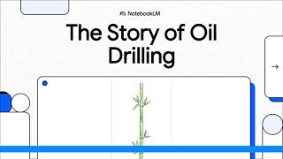 0001 The Story of Oil Drilling