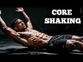 Your Core Will Shake Before This Ends