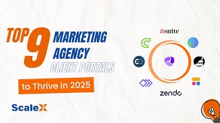 9 Best Marketing Agency Client Portals for Agencies | ScaleX