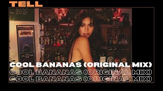 Tell - Cool Bananas (Original Mix)