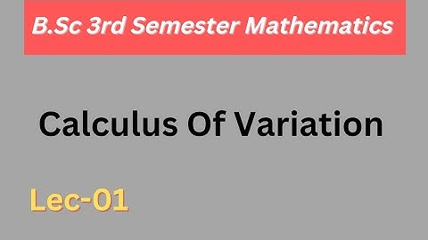 B.Sc 3rd semester maths || Calculus Of Variation || By Anshumendra Sir