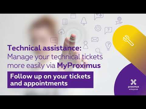 MyProximus Enterprise Technical Assistance: Follow up on your tickets and appointments