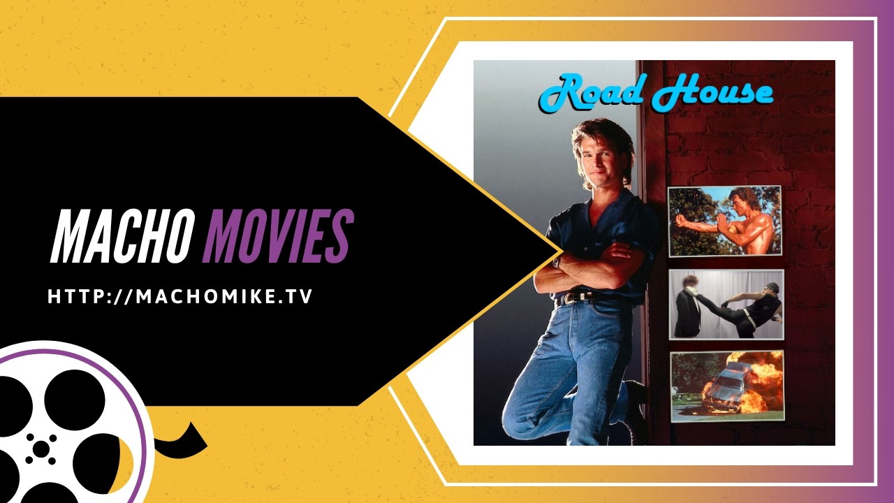 MACHO MOVIES: Road House