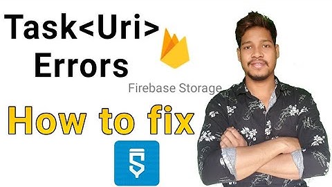 Task Uri error firebase storage problem how to fix in sketchware hindivideos/Aauraparti