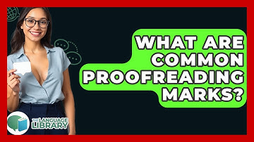 What Are Common Proofreading Marks? - The Language Library