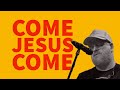 Come jesus come official lyric stephen mcwhirter jesus worship music song