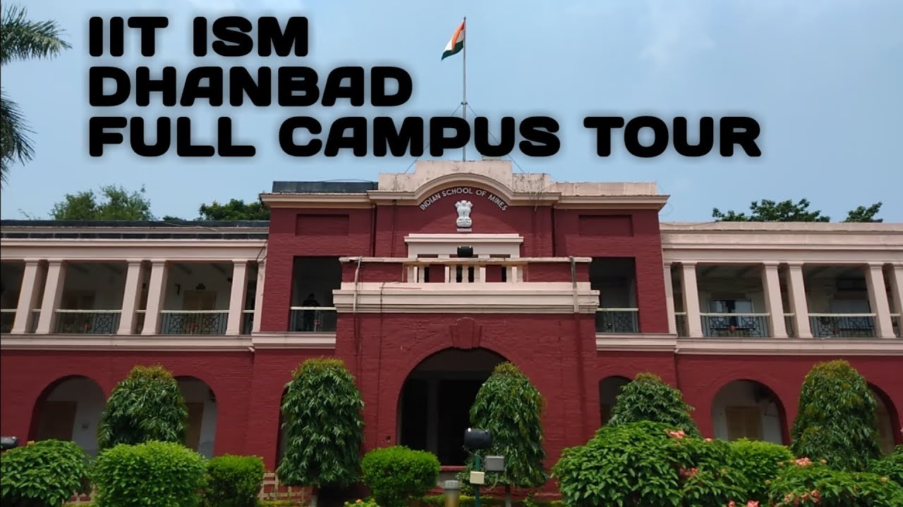 IIT ISM DHANBAD ll FULL CAMPUS TOUR YouTube