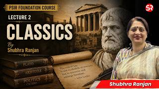 🔴Lecture 2 | Classics | PSIR Foundation Course By Shubhra Ranjan