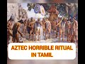 Aztec mayan horrible ritual in tamil        