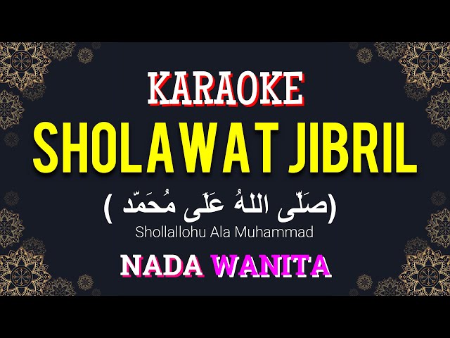 SHOLAWAT JIBRIL ( صَلَّى اللهُ عَلَى مُحَمَّد ) | KARAOKE LIRIK NADA WANITA / CEWEK | KEY : Am class=