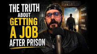The Truth About Getting A Job After Prison 