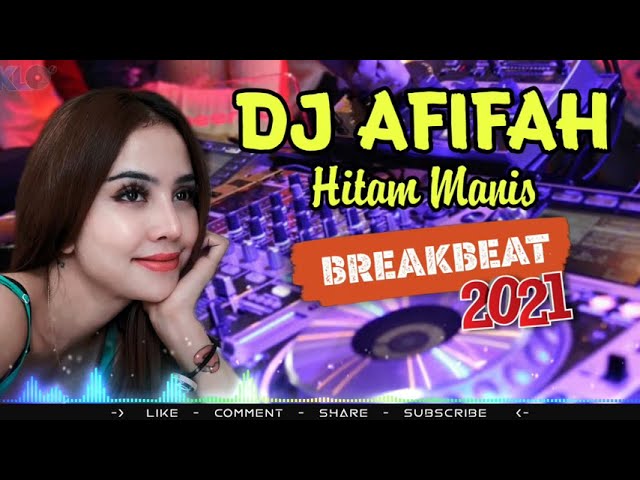 DJ AFIFAH - HITAM MANIS KULITMU | BREAKBEAT TERBARU FULL BASS 2021 class=