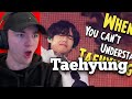 Dancer Reacts To When You Can&#39;t Understand KIM TAEHYUNG BTS