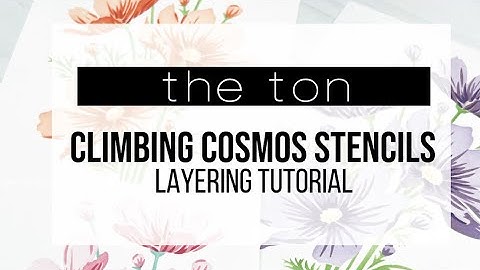 Intro: Climbing Cosmos Layering Stencils