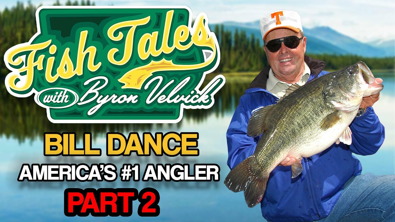 Byron Velvick's Fish Tales: Bill Dance Part 2