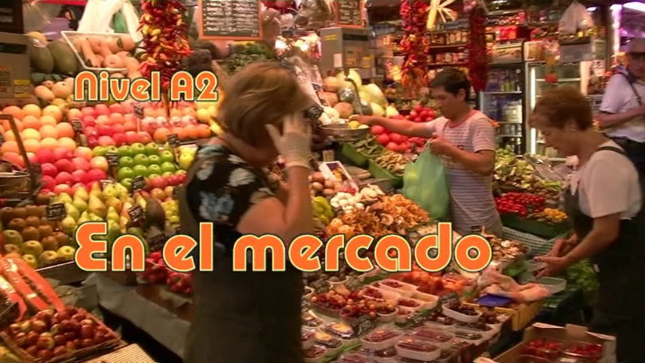 En el mercado. (latino) Nivel A2 - YouTube