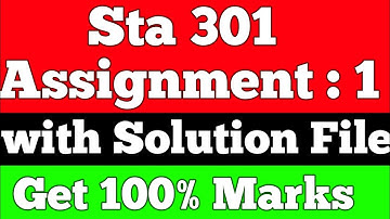Sta301 Assignment 1 | Sta301 Assignment  1 Solution 2022 | Let