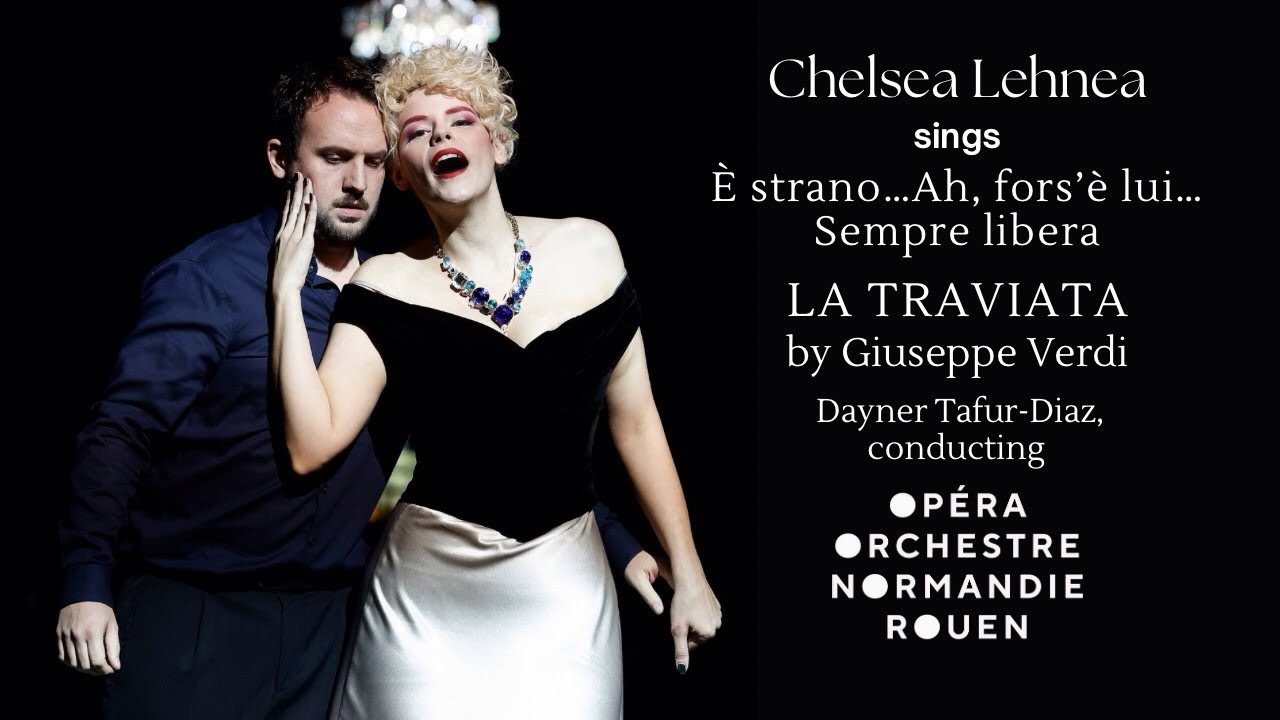 È strano…Ah, fors’è lui…Sempre libera - La traviata - Chelsea Lehnea