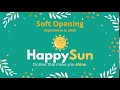 Happysun soft opening september 6 2020