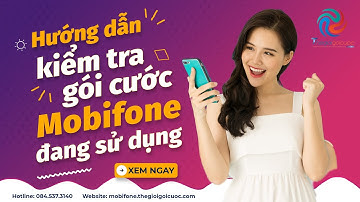 Cách kiểm tra dịch vụ, gói cước MobiFone đang sử dụng nhanh nhất - Thế giới gói cước