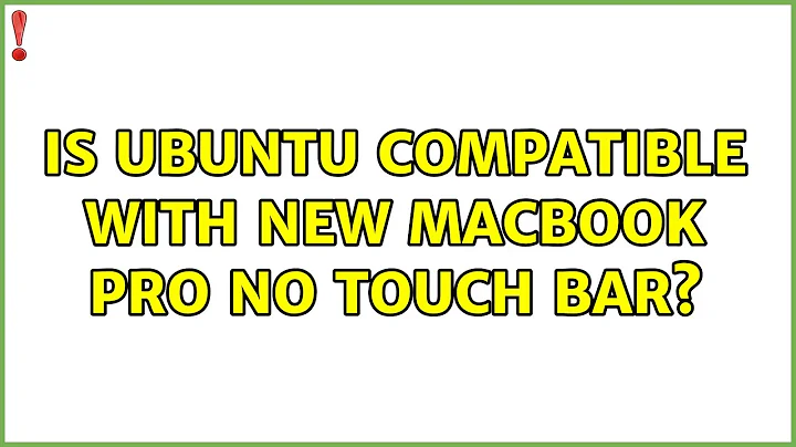 Ubuntu: Is ubuntu compatible with new macbook pro no touch bar?