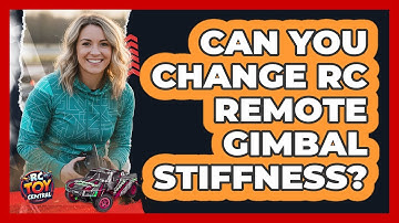 Can you change RC remote gimbal stiffness?