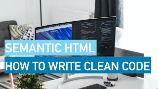 Semantic HTML - How to Write Clean Code (Beginner)