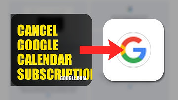How To Cancel Google Calendar Subscription 2025