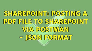 Sharepoint: Posting a PDF file to SharePoint via Postman - JSON format