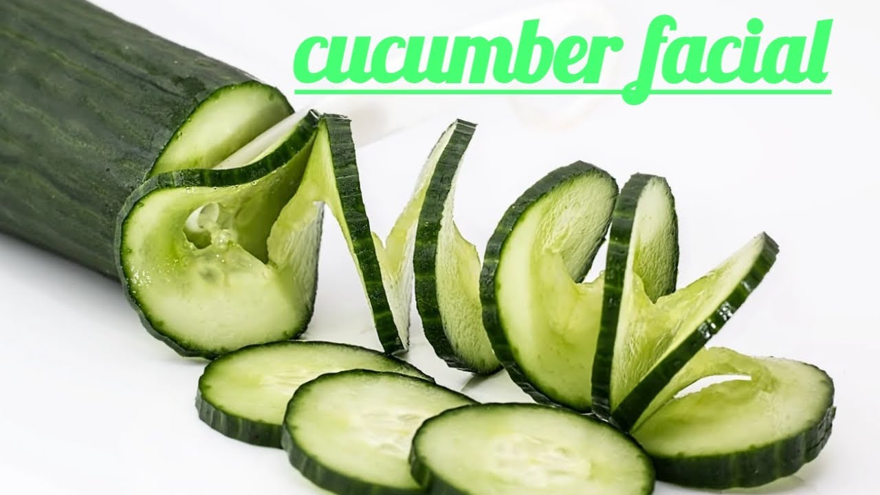 Cucumber facial for home made YouTube