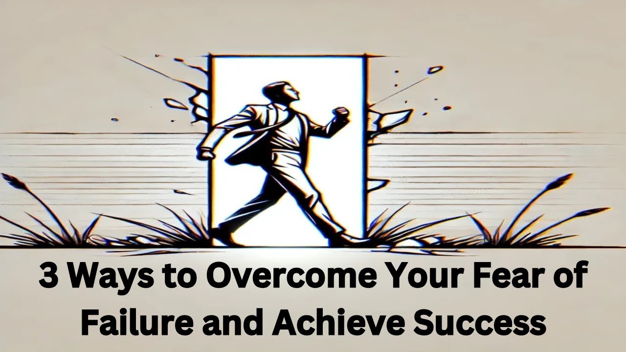 How to Overcome Fear of Failure and Achieve Success (Step-by-Step Guide ...