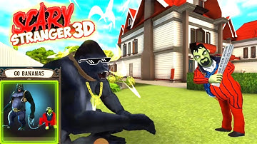 Scary Stranger 3D - Go Bananas Prank - Gameplay Walkthrough